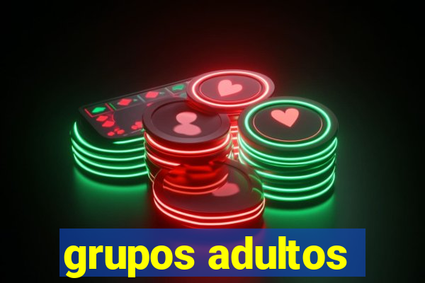 grupos adultos